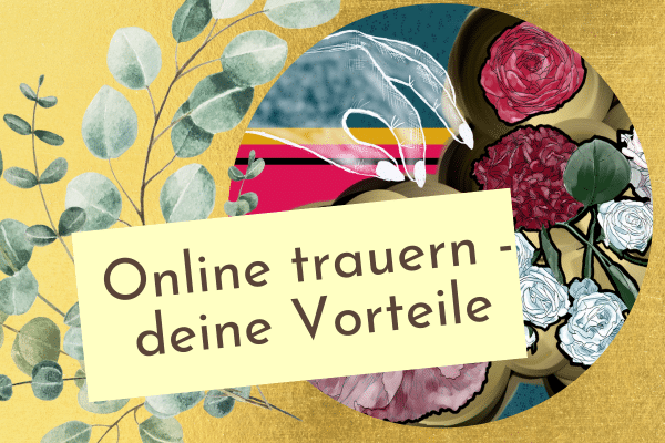 Online Trauern – Die Vorteile einer digitalen Gemeinschaft